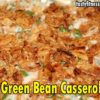 Green Bean Casserole: The Best Green Bean Casserole Recipe