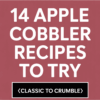 14 Apple Cobbler Recipes To Try – From Classic To Crumble