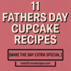 11 Fathers Day Cupcake Recipes That Make The Day Extra Special