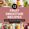 12 Fruit Smoothie Recipes For Quick, Nourishing Breakfasts