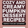 14 Cozy and Creamy Pumpkin Dessert Recipes Perfect for Any Gathering
