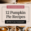 12 Pumpkin Pie Recipes That Are Better Than The Bakery