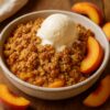 Oatmeal Peach Crisp: A Warm & Comforting Dessert