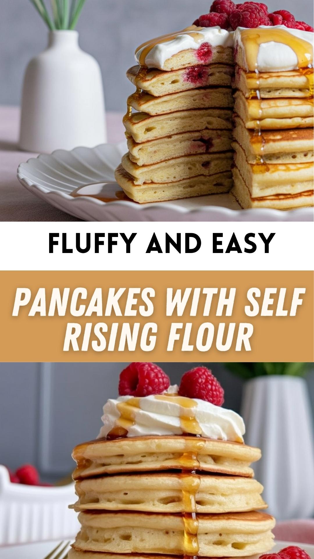 EASY Pancakes with Self Rising Flour